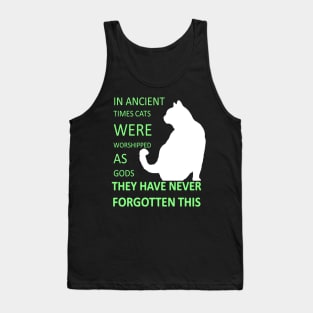 In Ancient Times Cats Were Worshipped As Gods v6 Tank Top